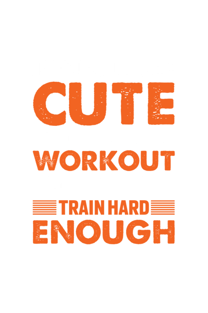 Train Hard Enough