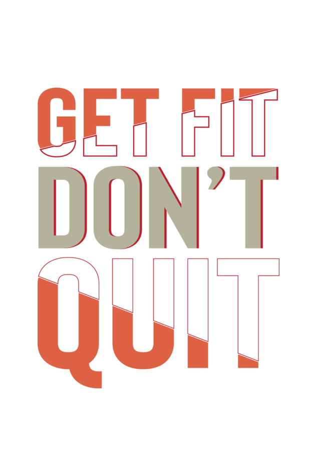 Get Fit Don't Quit